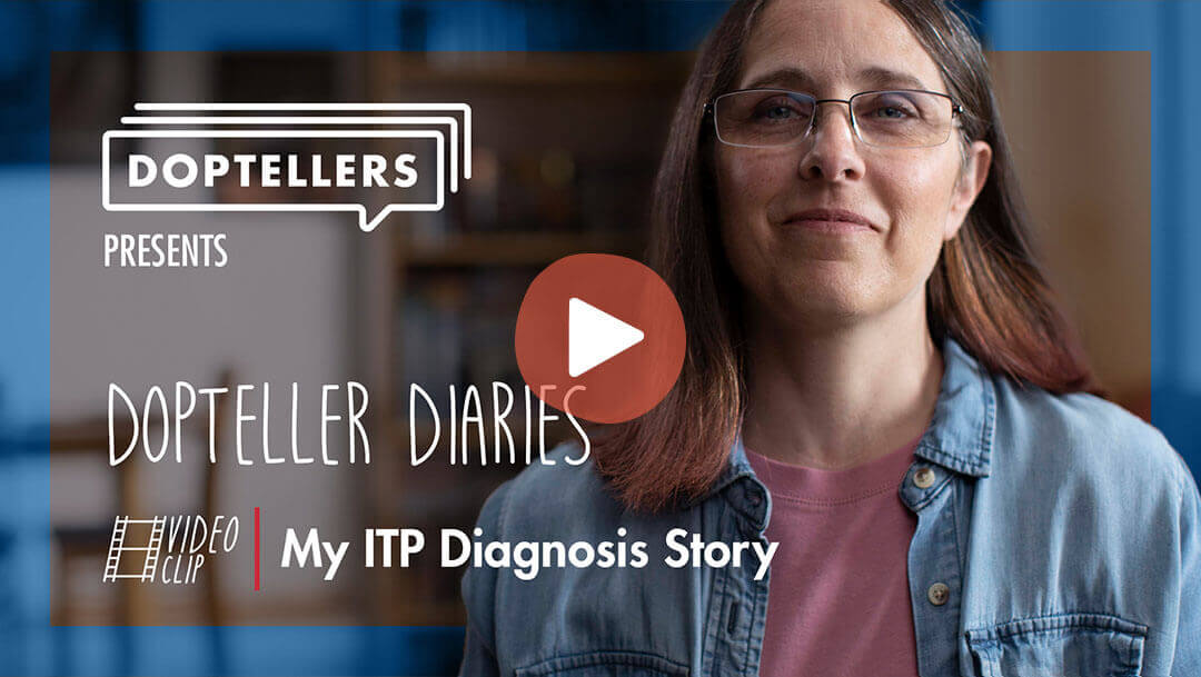 Play Video: Dopteller Diaries: My ITP Diagnosis
